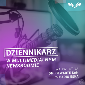 Dziennikarz w multimedialnym newsroomie - warsztaty dziennikarskie Dziennikarz w multimedialnym newsroomie - warsztaty dziennikarskie