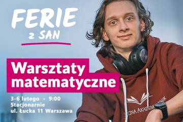 Ferie z SAN- warsztaty matematyczne