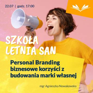 LETNIA SZKOŁA SAN | Personal Branding - biznesowe korzyści z budowania marki własnej