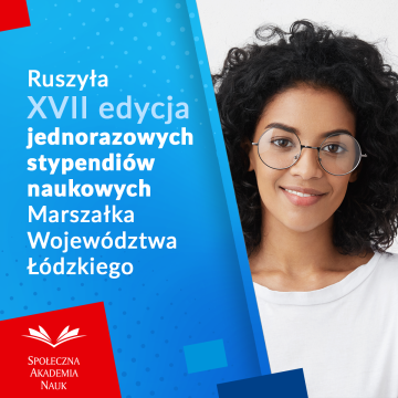 Wystartowała XVII edycja jednorazowych stypendiów naukowych Marszałka Województwa Łódzkiego