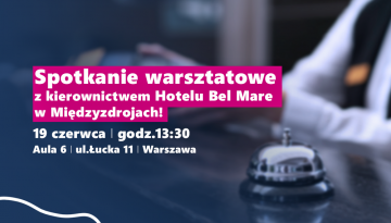Spotkanie warsztatowe z kierownictwem Hotelu Bel Mare w Międzyzdrojach