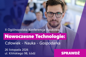 II Ogólnopolska Konferencja NaukowaNowoczesne Technologie: Człowiek – Nauka – Gospodarka