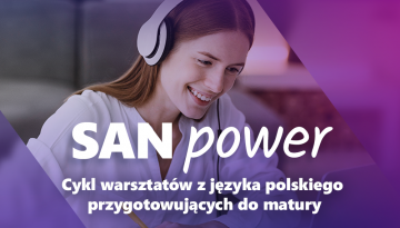 III edycja SAN Power- Zdaj maturę z polskiego z Nuczycielem Roku!