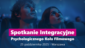 Psychologiczny Klub Filmowy Studentów SAN – zapraszamy na spotkanie integracyjne!