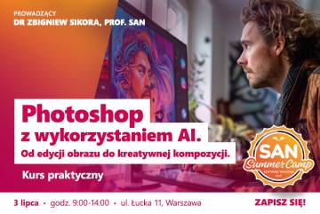 Photoshop z wykorzystaniem AI. Od edycji obrazu do kreatywnej kompozycji