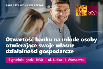 Zaproszenie na warsztat: „Otwartość banku na młode osoby otwierające swoje własne działalności gospodarcze”