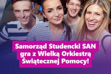 Samorząd Studencki SAN gra z Wielką Orkiestrą Świątecznej Pomocy!