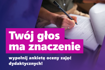 Twój głos ma znaczenie – wypełnij ankietę oceny zajęć dydaktycznych!