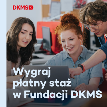 Wygraj płatny staż w Fundacji DKMS!