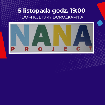 NANA Project - spektakl, do którego scenariusz napisało życie